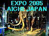 To The Next Page of EXPO 2005 AICHI JAPAN   