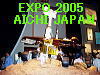 To The Next Page of EXPO 2005 AICHI JAPAN   